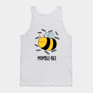 Mumble Bee Funny Insect Pun Tank Top